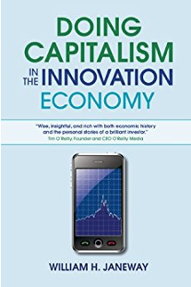 Doing Capitalism in the Innovation Economy by [Janeway, William H.]