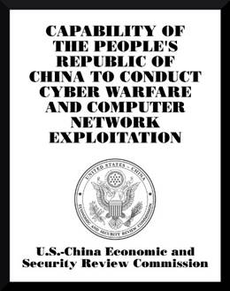 Capability of the People's Republic of China to Conduct Cyber Warfare and Computer Network Exploitation by [Krekel, Bryan]